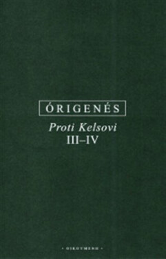 Proti Kelsovi III-IV - z Alexandrie Órigenés