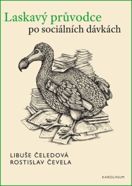 Laskavý průvodce po sociálních dávkách Libuše Čeledová, Rostislav Čevela e-kniha