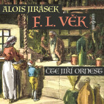 F. L. Věk - Alois Jirásek - audiokniha