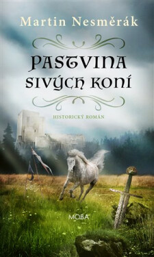 Pastvina sivých koní - Martin Nesměrák