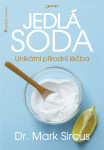 Jedlá soda - Unikátní přírodní léčba - Mark Sircus