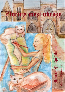 Zločiny mezi obrazy - Marie Pospíšilová