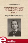 Vyprávění chudém básníku nešťastné lásky Dohnalová