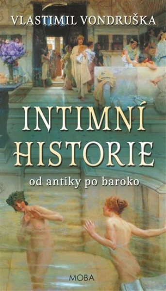 Intimní historie od antiky po baroko - Vlastimil Vondruška