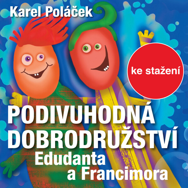 Podivuhodná dobrodružství Edudanta a Francimora - Karel Poláček - audiokniha
