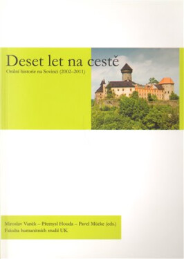 Deset let na cestě : Orální historie na Sovinci (2002–2012) - Přemysl Houda
