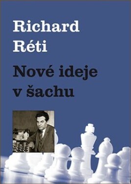Nové ideje šachu Richard Réti