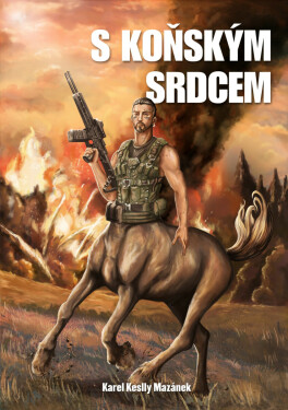 S koňským srdcem - Karel Keslly Mazánek