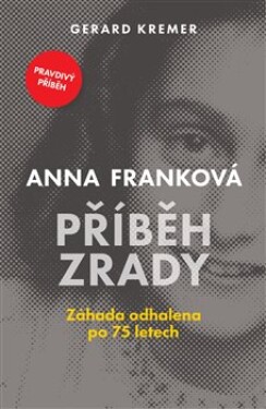 Anna Franková: Příběh zrady Gerard Kremer