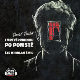 I mrtví prahnou po pomstě - Daniel Barták - audiokniha