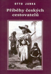 Příběhy českých cestovatelů Otto Janka