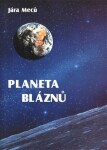 Planeta bláznů Jára Meců