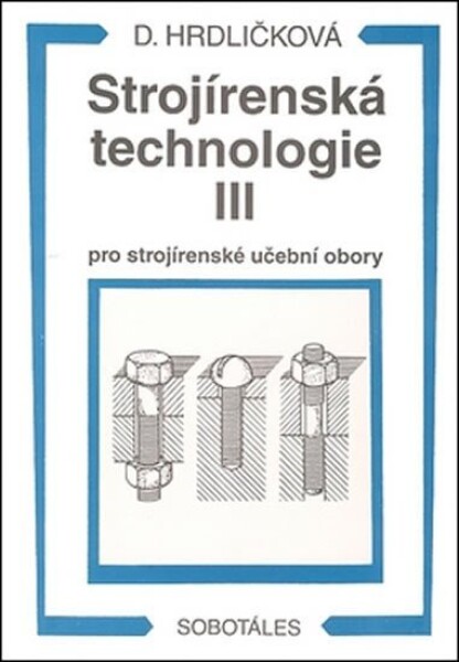 Strojírenská technologie III pro strojírenské učební obory