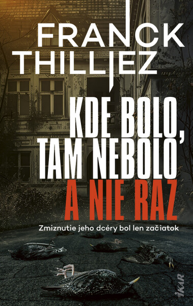 Kde bolo, tam nebolo a nie raz - Franck Thilliez