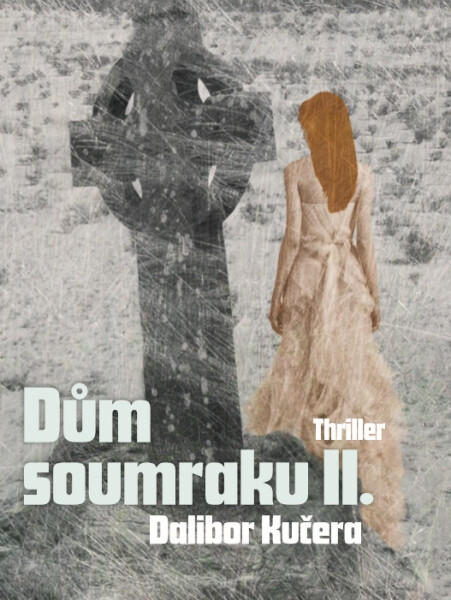 Dům soumraku II. - Dalibor Kučera