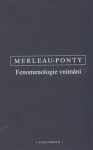 Fenomenologie vnímání Maurice Merleau-Ponty