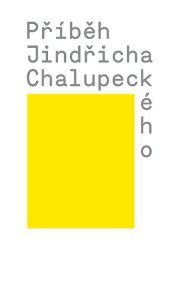 Příběh Jindřicha Chalupeckého Čechová Veronika