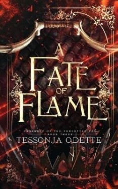 A Fate of Flame (Prophecy of the Forgotten Fae 3) - Tessonja Odette