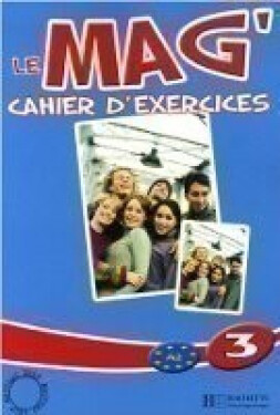 Le Mag´ 3 (A2) Cahier d´exercices - Celine Himber