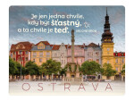 Magnet na lednici Ostrava "Je jen jedna chvíle, kdy být šťastný, a ta chvíle je teď" - Sri Chinmoy