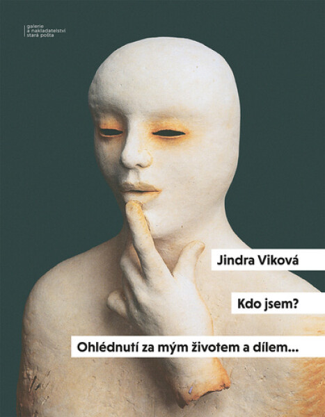 Kdo jsem? - Ohlédnutí za mým životem a dílem… - Jindra Viková