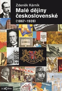 Malé dějiny československé (1867-1939) Zdeněk Kárník