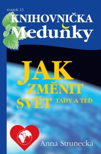 Jak změnit svět tady a teď - Anna Strunecká - e-kniha