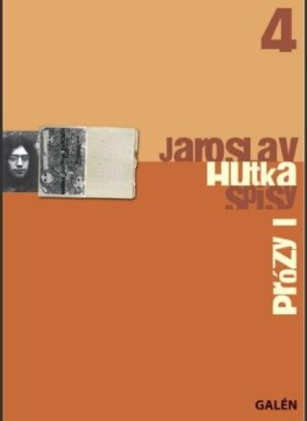 Prózy I – Spisy Jaroslava Hutky, sv. 4 - Jaroslav Hutka - e-kniha