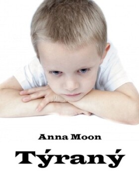 Týraný - Anna Moon - e-kniha