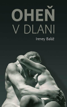 Oheň v dlani - Ireney Baláž