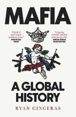 Mafia: A Global History - Ryan Gingeras