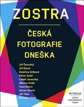 Zostra - Česká fotografie dneška (ČJ, AJ) - Martin Dostál