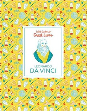 Little Guide to Great Lives: Leonardo Da Vinci - Katja Spitzer