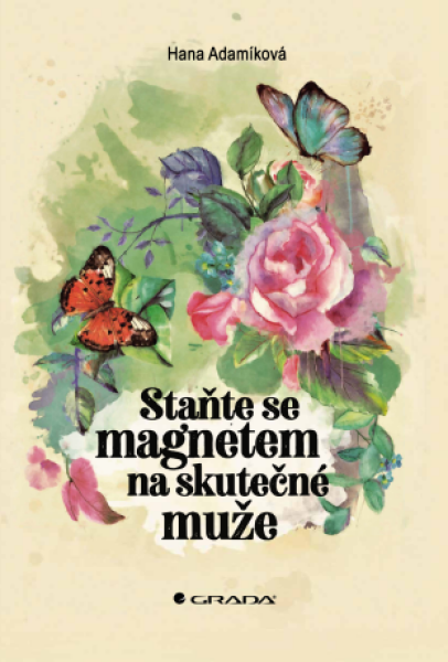 Staňte se magnetem na skutečné muže - Hana Adamíková - e-kniha