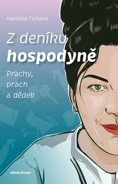Z deníku hospodyně - Karolína Tichava
