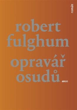 Opravář osudů - Robert Fulghum