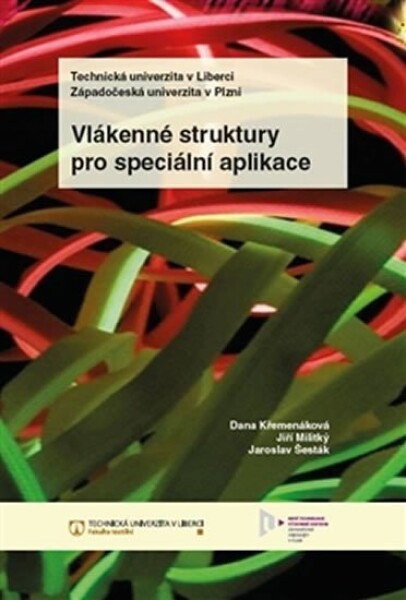 Vlákenné struktury pro speciální aplikace Dana Křemenáková