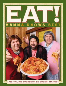 Eat! An Italian Cookbook by Sooshi Mango - Andrew Manfre