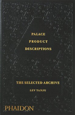 Palace Product Descriptions. The Selected Archive - Palace Skateboards