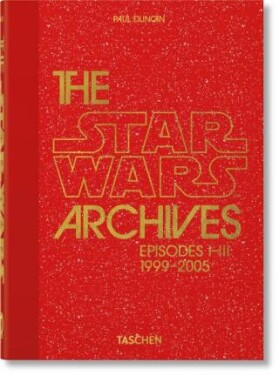 The Star Wars Archives. 1999–2005. 40th Anniversary Edition - Paul Duncan