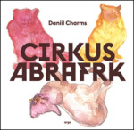 Cirkus Abrafrk Daniil Charms