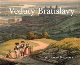 Veduty Bratislavy Vedutas of Bratislava Viera Obuchová,