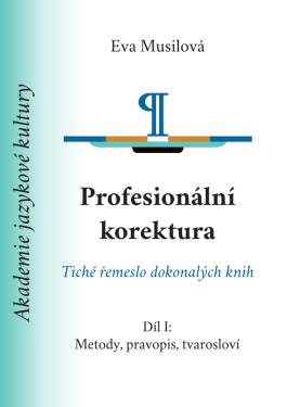 Profesionální korektura: Metody, pravopis, tvarosloví - Eva Musilová