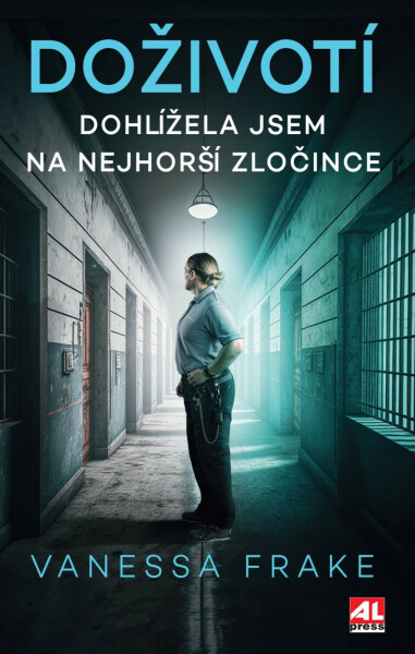 Doživotí - Dohlížela jsem na nejhorší zločince - Kelly Ruth