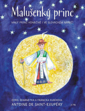 Malušenký princ (poškozená) - Antoine de Saint-Exupéry, Cyril Škarnétka, Francka Kubíkova