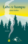 Léto v kempu - Jana Kaško