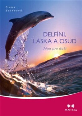 Delfíni, láska osud Ilona Selkeová