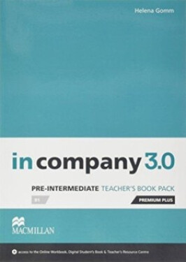 In Company Pre-Intermediate 3.0.: Teacher´s Book Premium Plus Pack - Helena Gommová