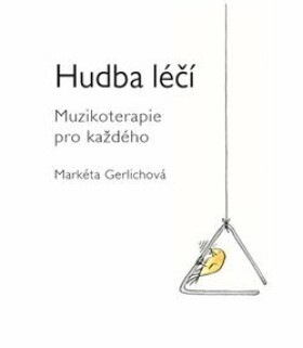 Hudba léčí Markéta Gerlichová,