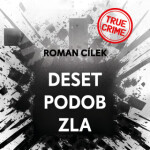 Deset podob zla - Roman Cílek - audiokniha